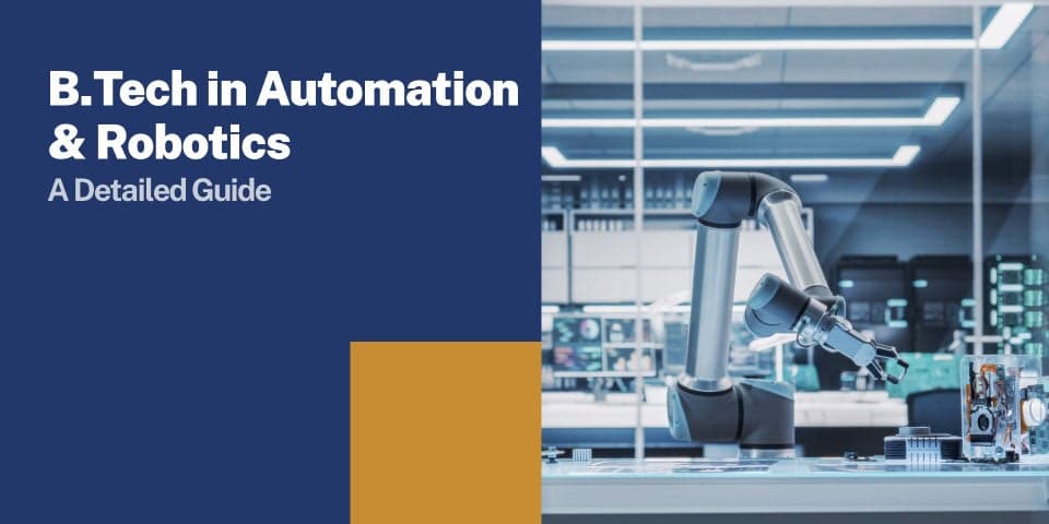 B.Tech in Automation & Robotics: A Detailed Guide